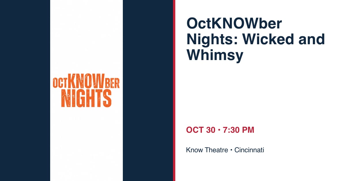 OctKNOWber Nights: Wicked and Whimsy • OCT 30 • Cincinnati