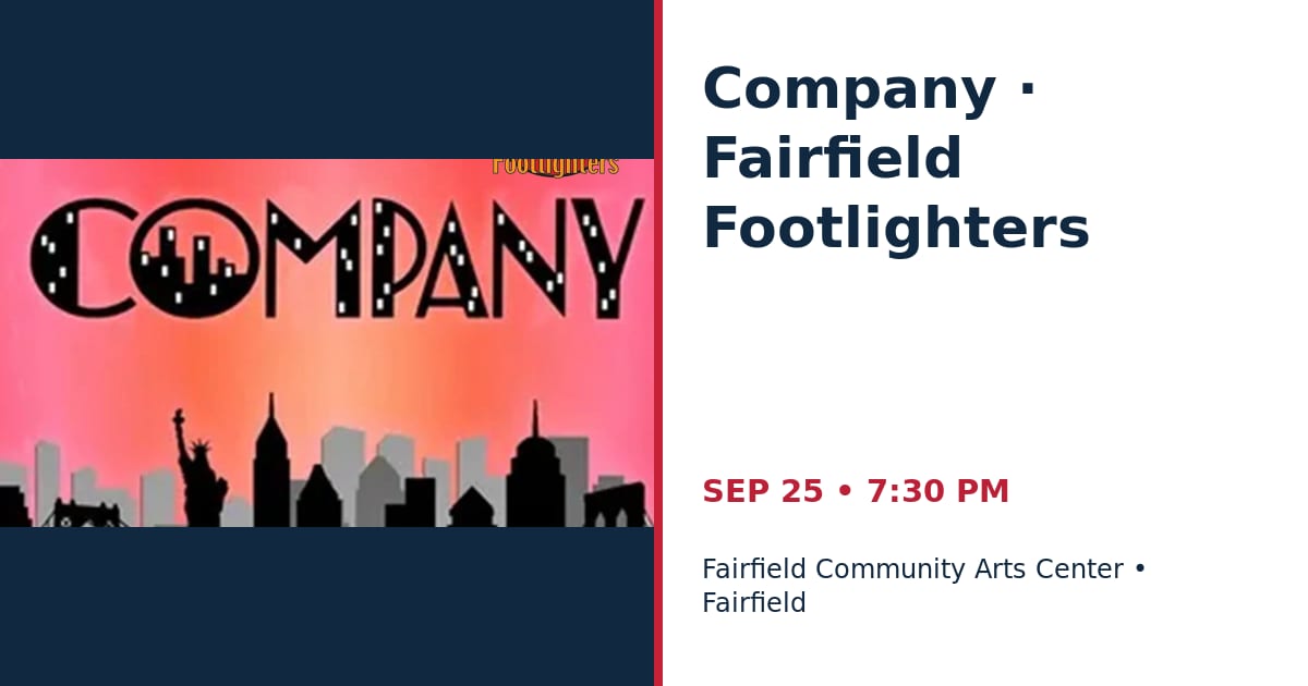 Company · Fairfield Footlighters • SEP 25 • Fairfield