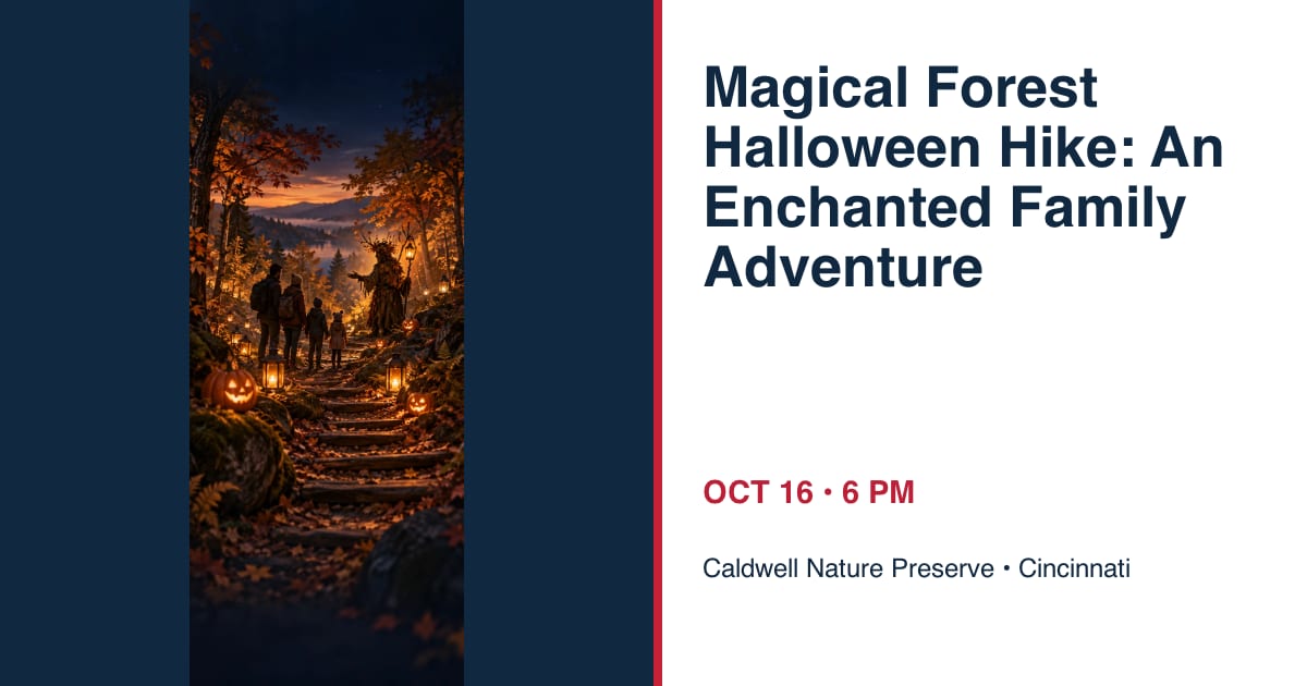 Magical Forest Halloween Hike: An Enchanted Family Adventure • OCT 16 • Cincinnati