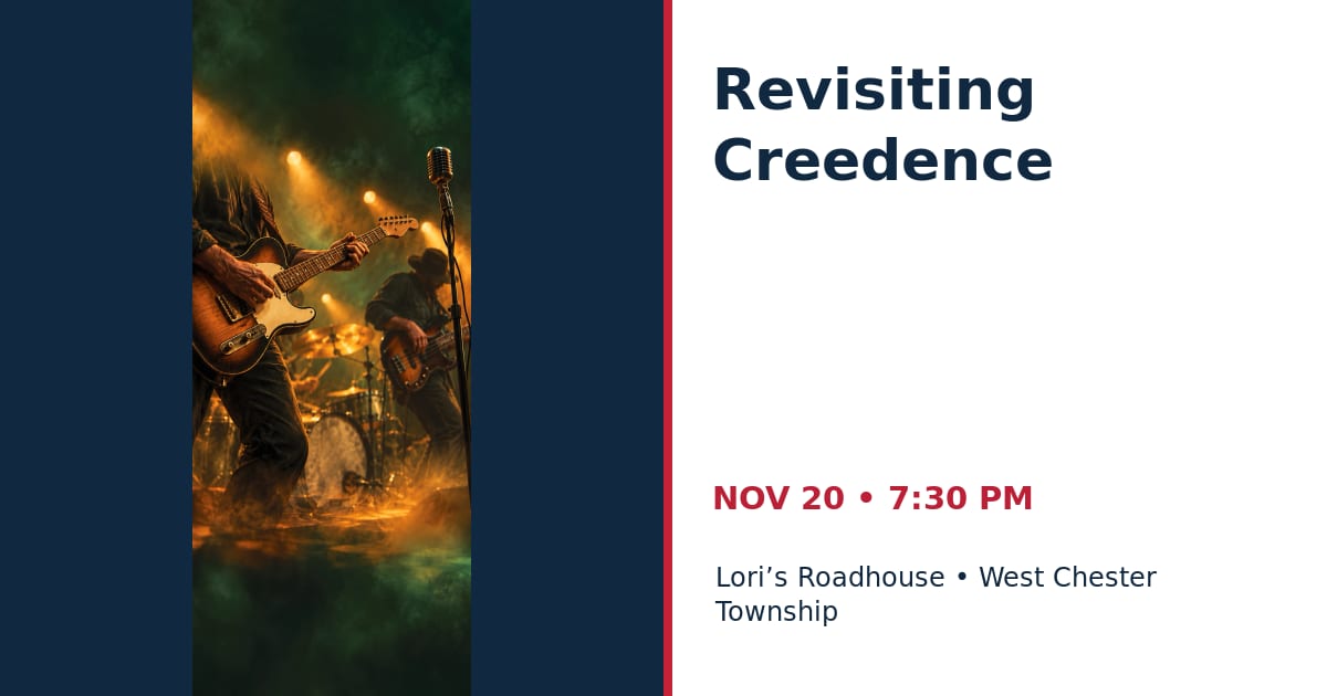 Revisiting Creedence • NOV 20 • West Chester Township