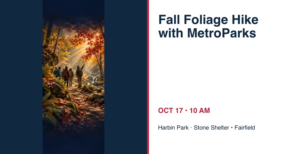 Fall Foliage Hike with MetroParks • OCT 17 • Fairfield