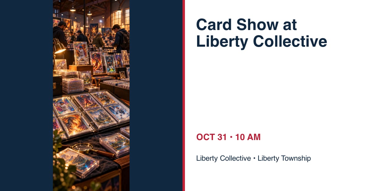 Card Show at Liberty Collective • OCT 31 • Liberty Township