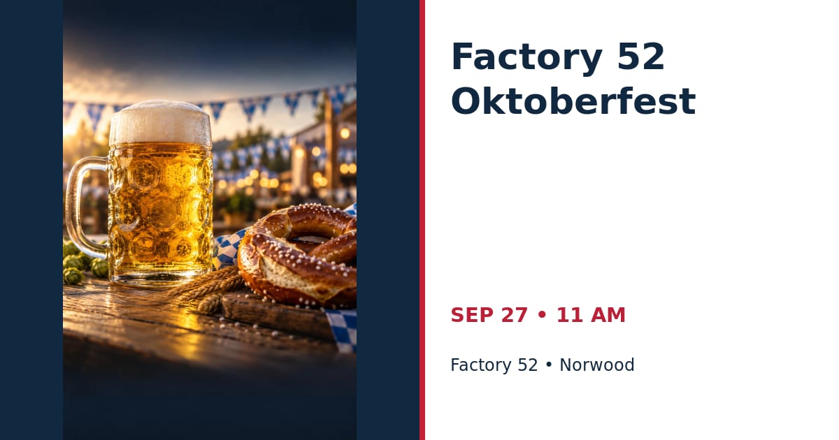 Factory 52 Oktoberfest • SEP 27 • Norwood
