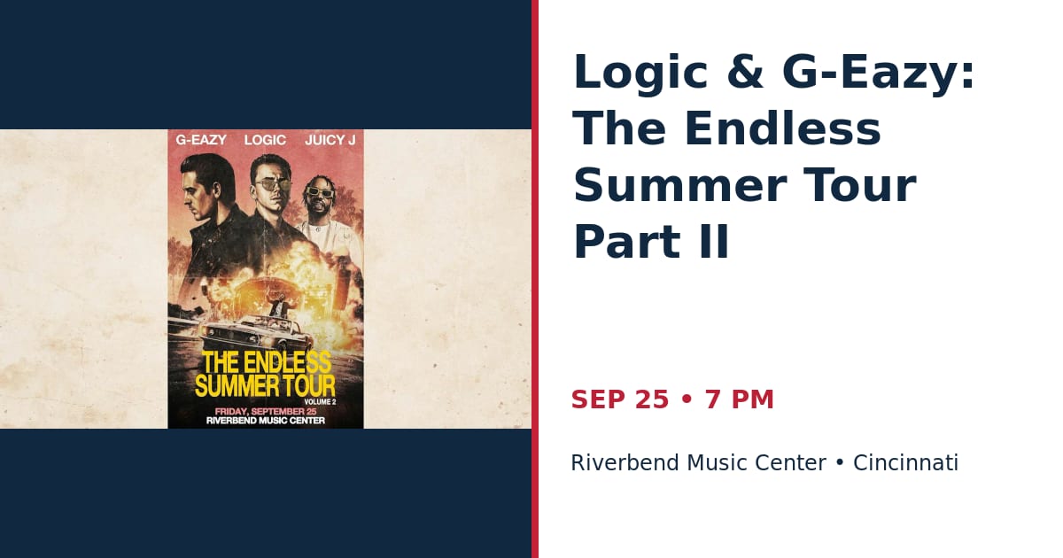 Logic & G-Eazy: The Endless Summer Tour Part II • SEP 25 • Cincinnati