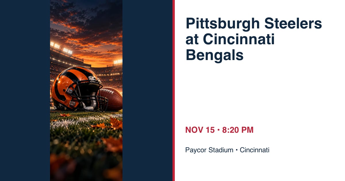 Pittsburgh Steelers at Cincinnati Bengals • NOV 15 • Cincinnati