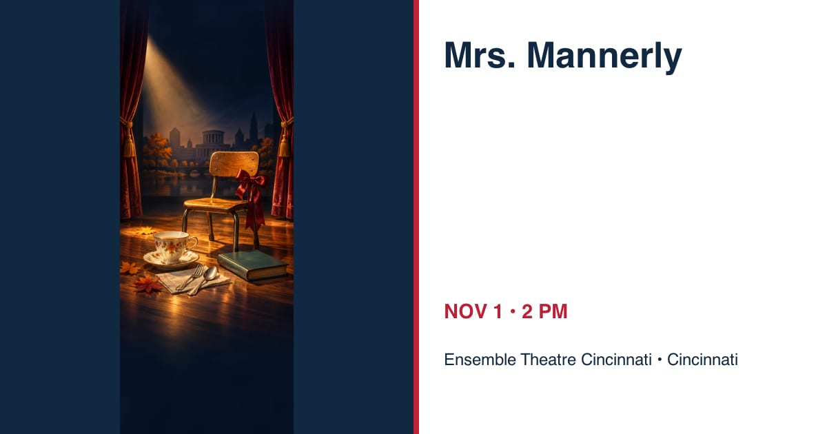 Mrs. Mannerly • NOV 1 • Cincinnati