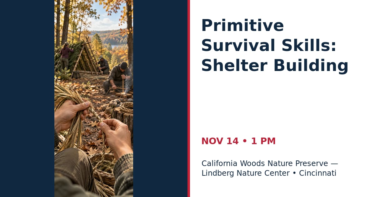 Primitive Survival Skills: Shelter Building • NOV 14 • Cincinnati