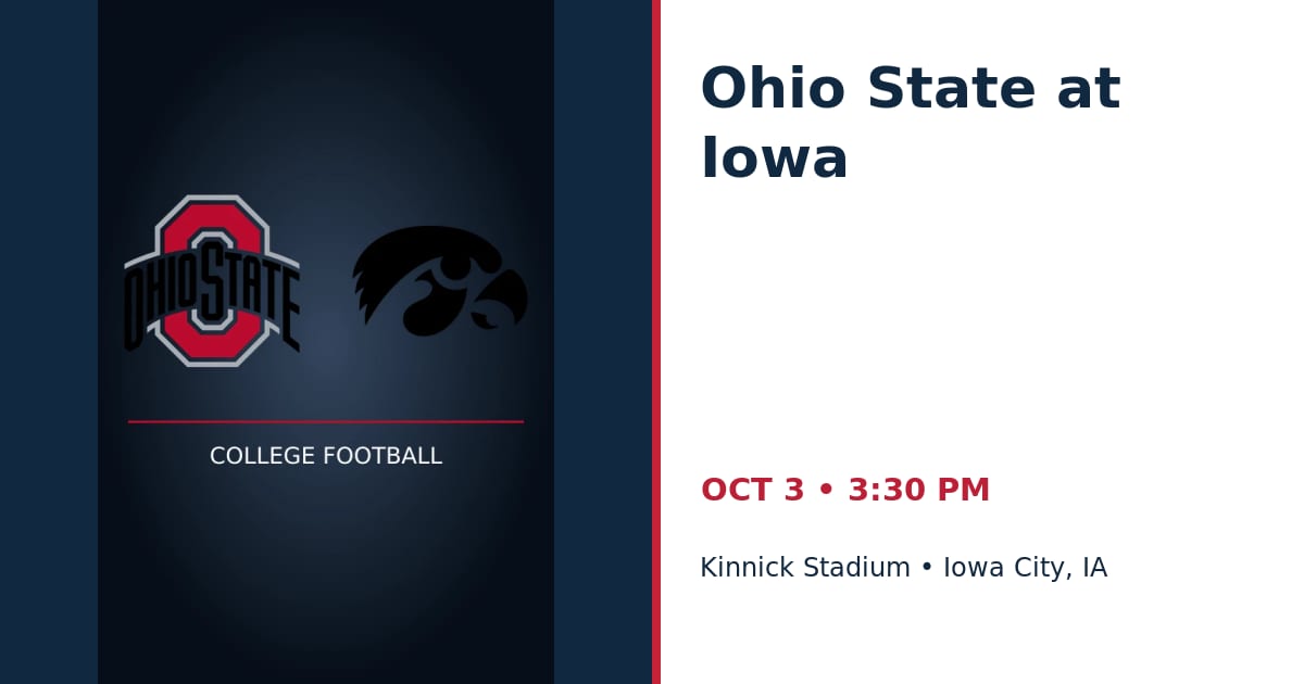 Ohio State Buckeyes at Iowa Hawkeyes • OCT 3 • Iowa City, IA
