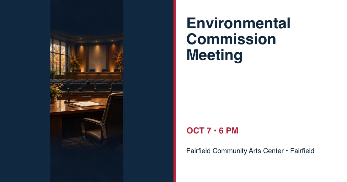 Fairfield Environmental Commission Meeting • OCT 7 • Fairfield