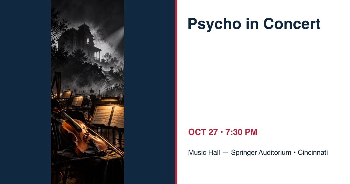 Psycho in Concert • OCT 27 • Cincinnati