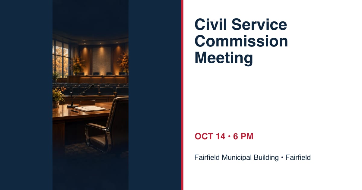 Fairfield Civil Service Commission Meeting • OCT 14 • Fairfield