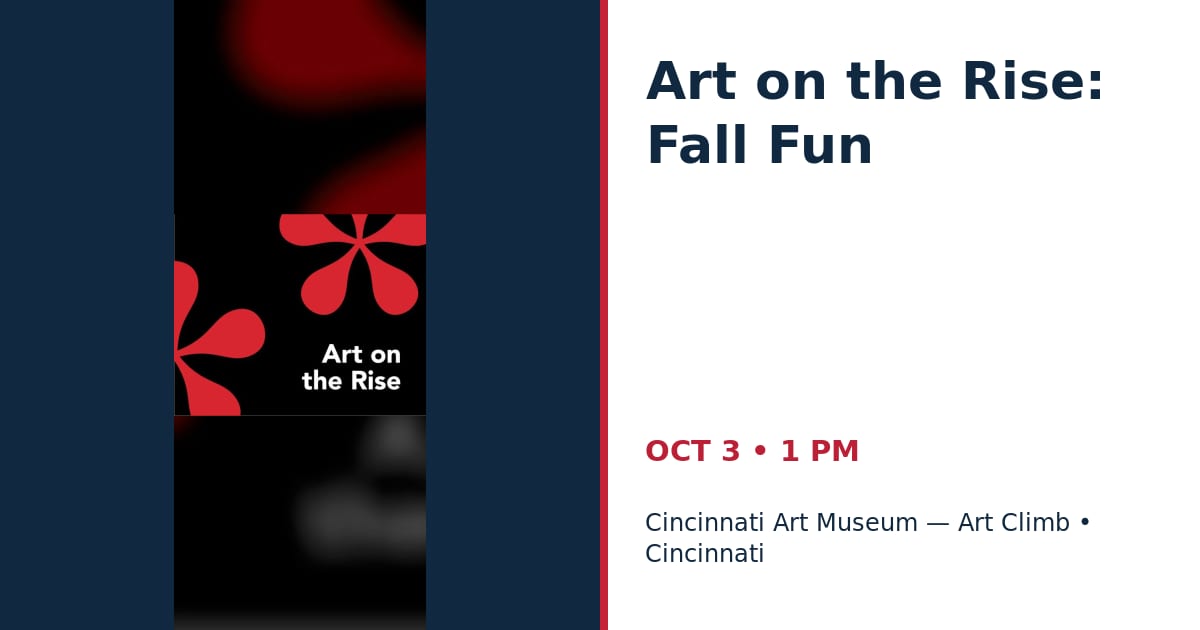 Art on the Rise: Fall Fun • OCT 3 • Cincinnati