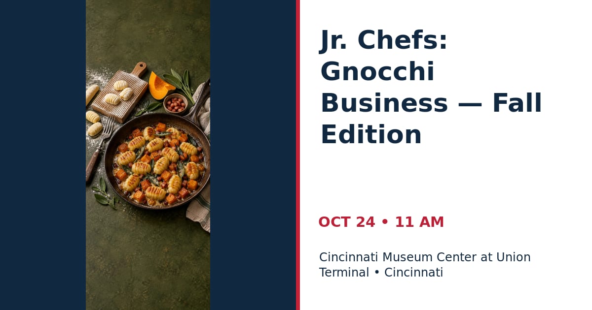 Jr. Chefs: Gnocchi Business — Fall Edition • OCT 24 • Cincinnati