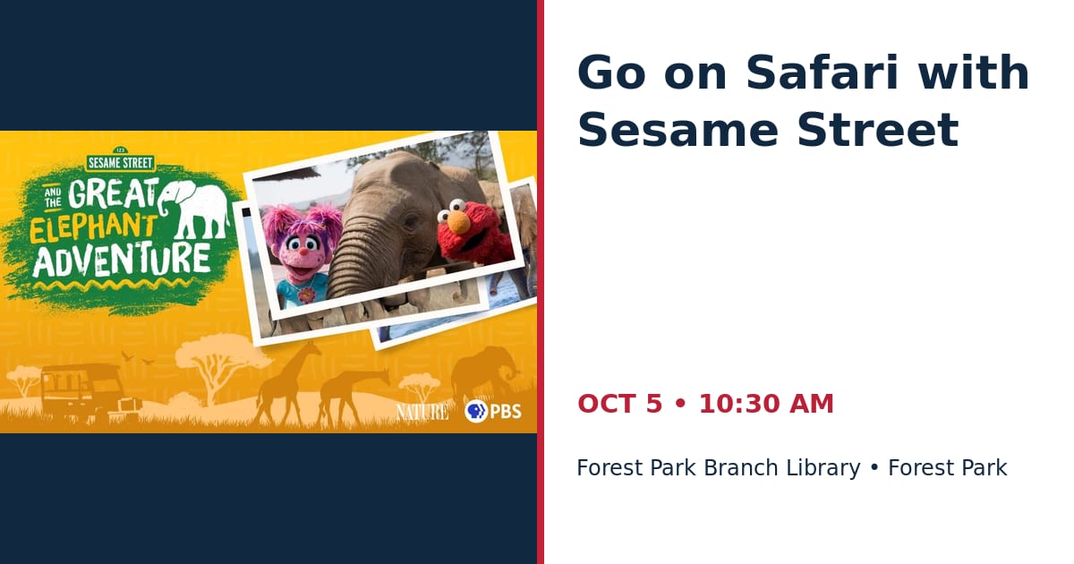 Go on Safari with Sesame Street • OCT 5 • Forest Park