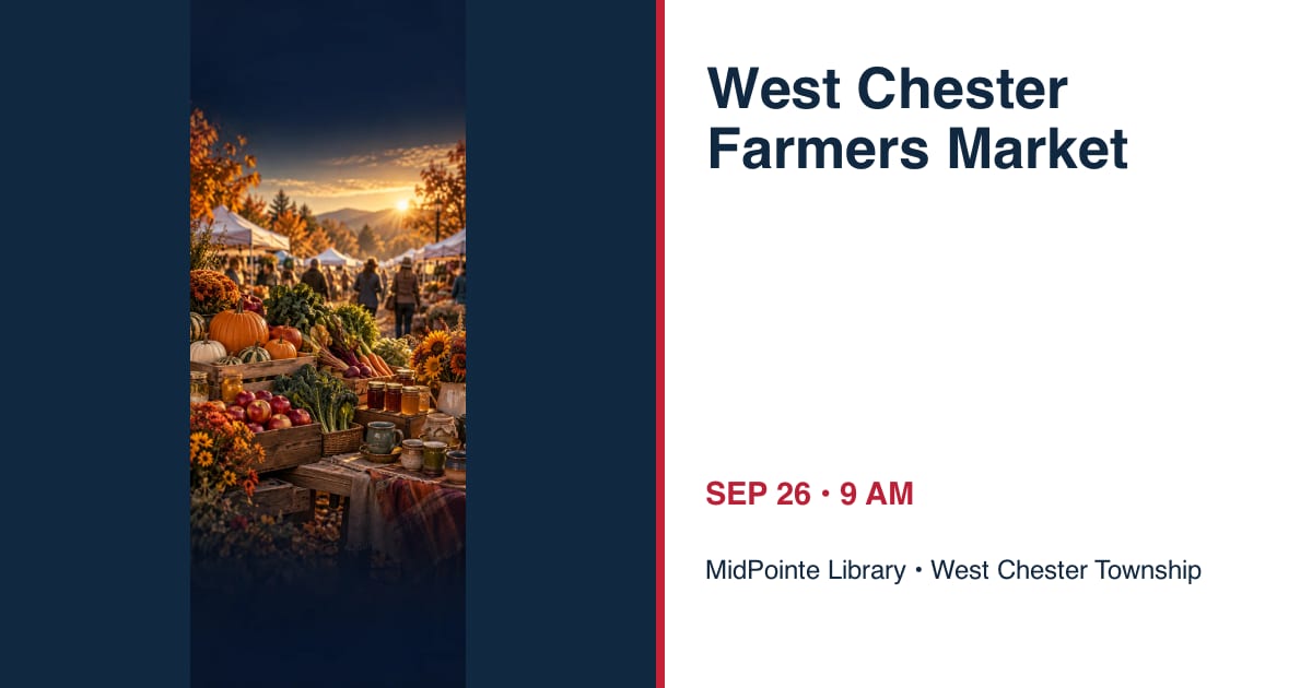 West Chester Farmers Market • SEP 26 • West Chester Township