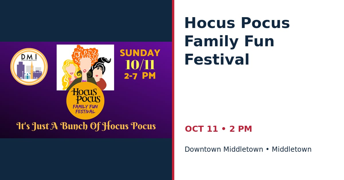 Hocus Pocus Family Fun Festival • OCT 11 • Middletown