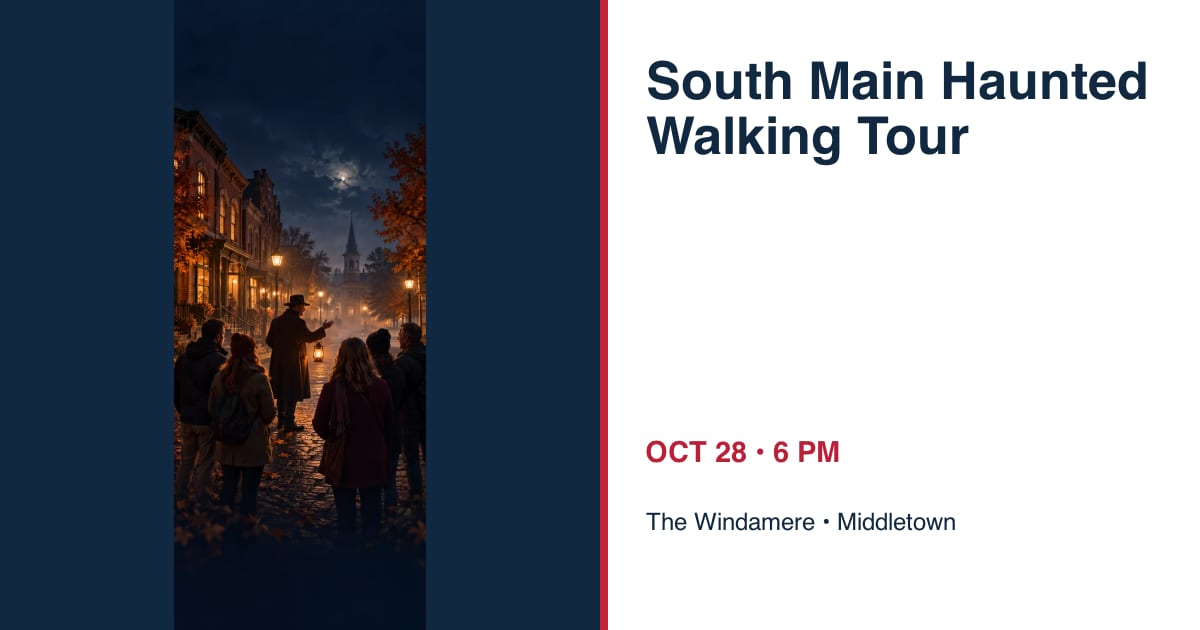 South Main Haunted Walking Tour • OCT 28 • Middletown