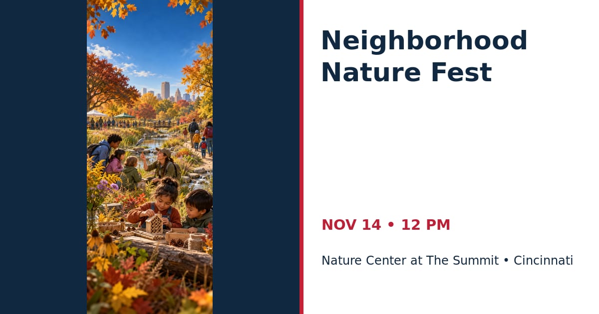 Neighborhood Nature Fest • NOV 14 • Cincinnati
