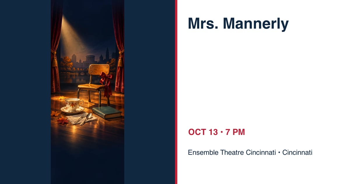 Mrs. Mannerly • OCT 13 • Cincinnati