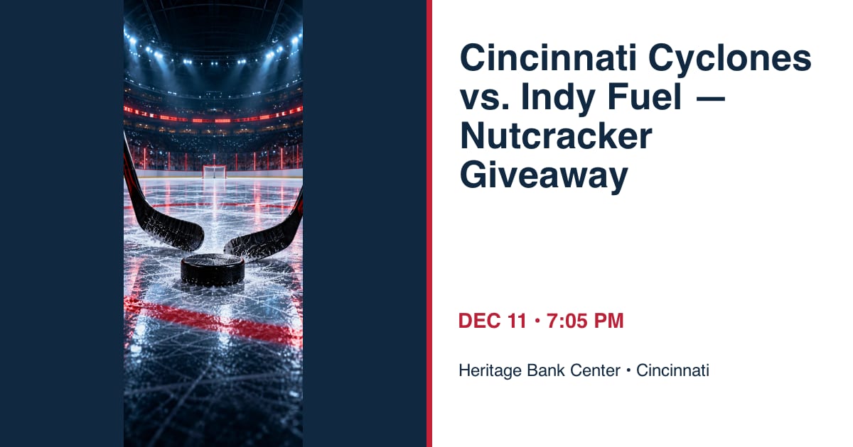 Cincinnati Cyclones vs. Indy Fuel — Nutcracker Giveaway • DEC 11 • Cincinnati