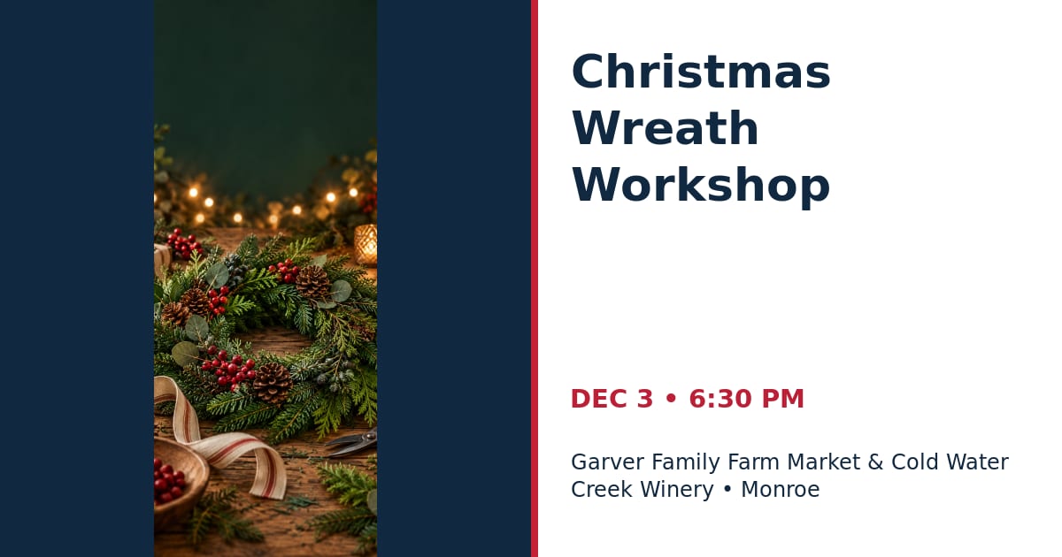Christmas Wreath Workshop at Garver Farm Market • DEC 3 • Monroe