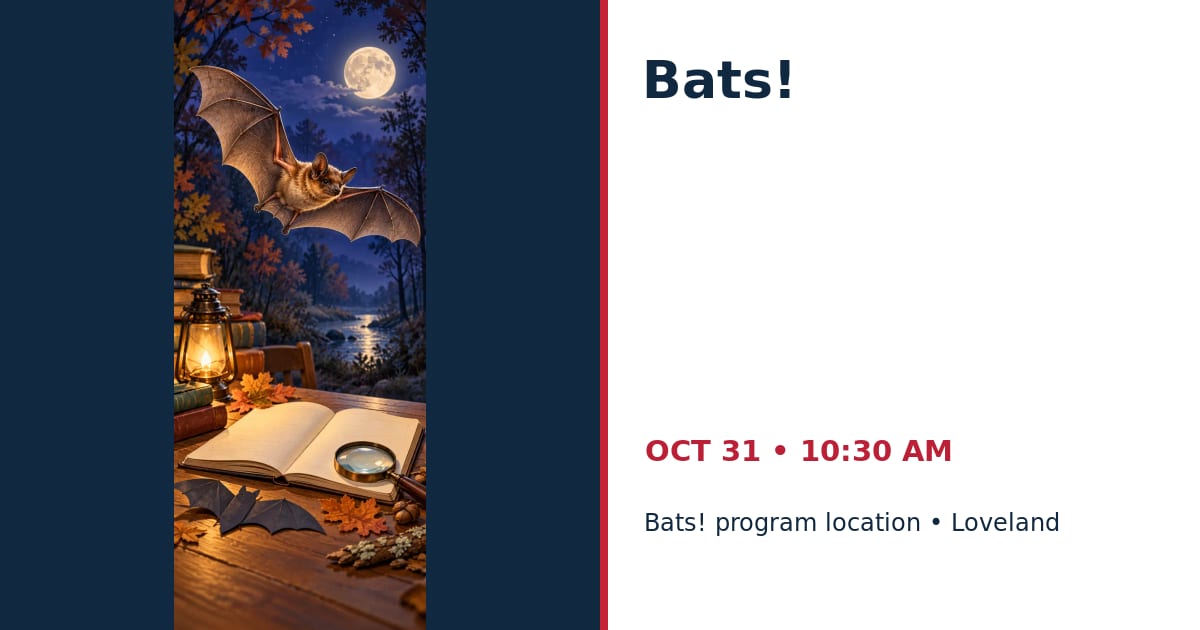Bats! • OCT 31 • Loveland