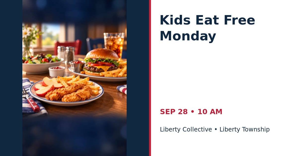 Kids Eat Free Monday • SEP 28 • Liberty Township