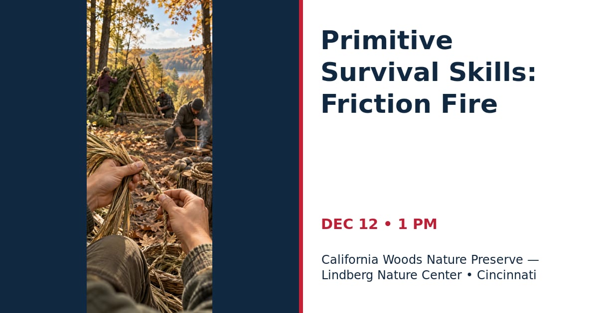 Primitive Survival Skills: Friction Fire • DEC 12 • Cincinnati