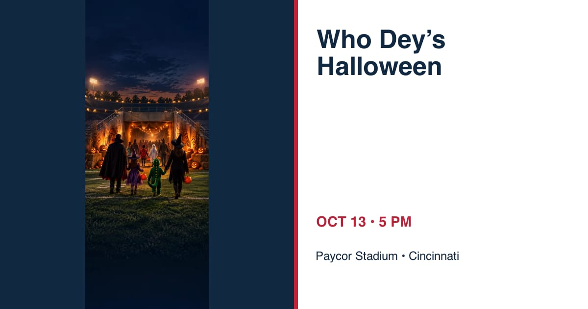 Who Dey’s Halloween • OCT 13 • Cincinnati