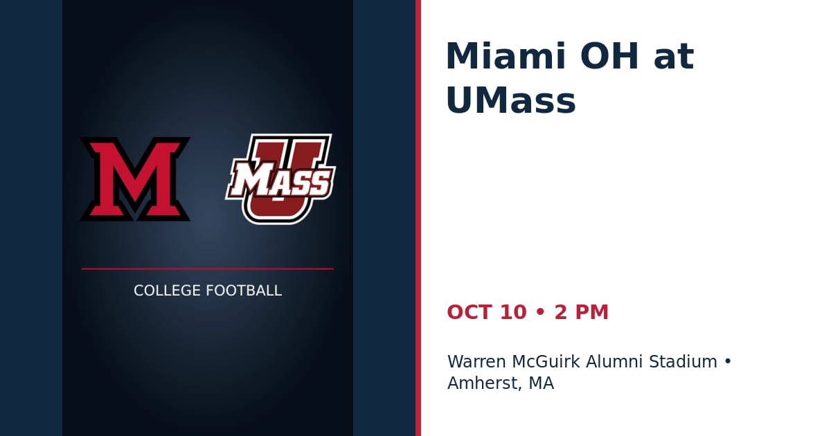 Miami (OH) RedHawks at Massachusetts Minutemen • OCT 10 • Amherst, MA