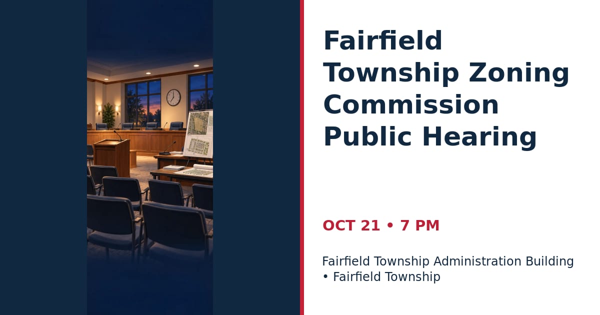 Fairfield Township Zoning Commission Public Hearing • OCT 21 • Fairfield Township