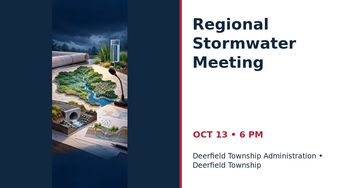 Deerfield Regional Stormwater Meeting • OCT 13 • Deerfield Township