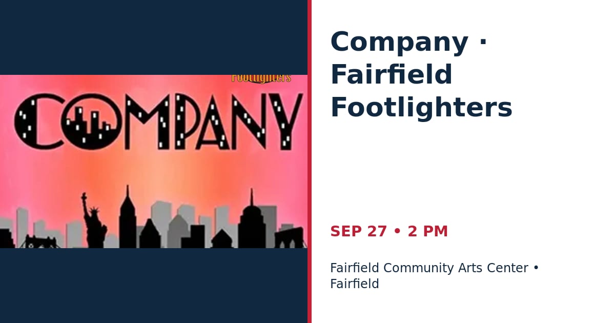 Company · Fairfield Footlighters • SEP 27 • Fairfield