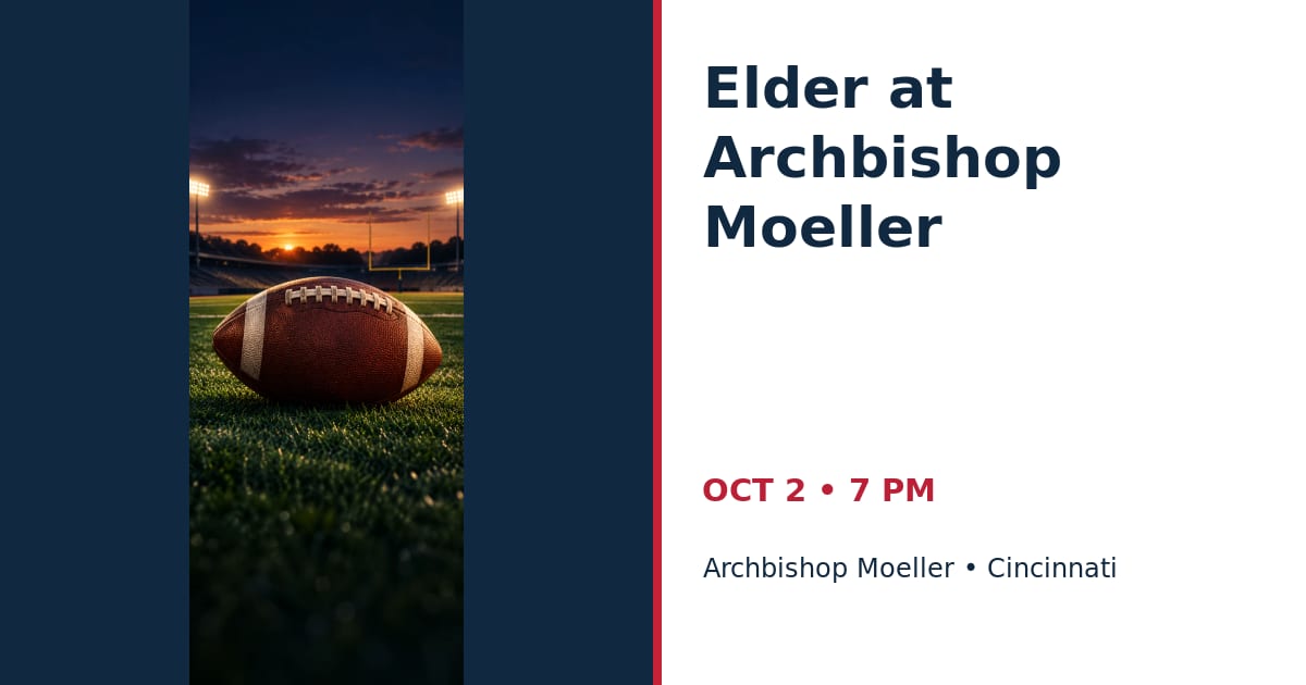 Elder at Archbishop Moeller • OCT 2 • Cincinnati