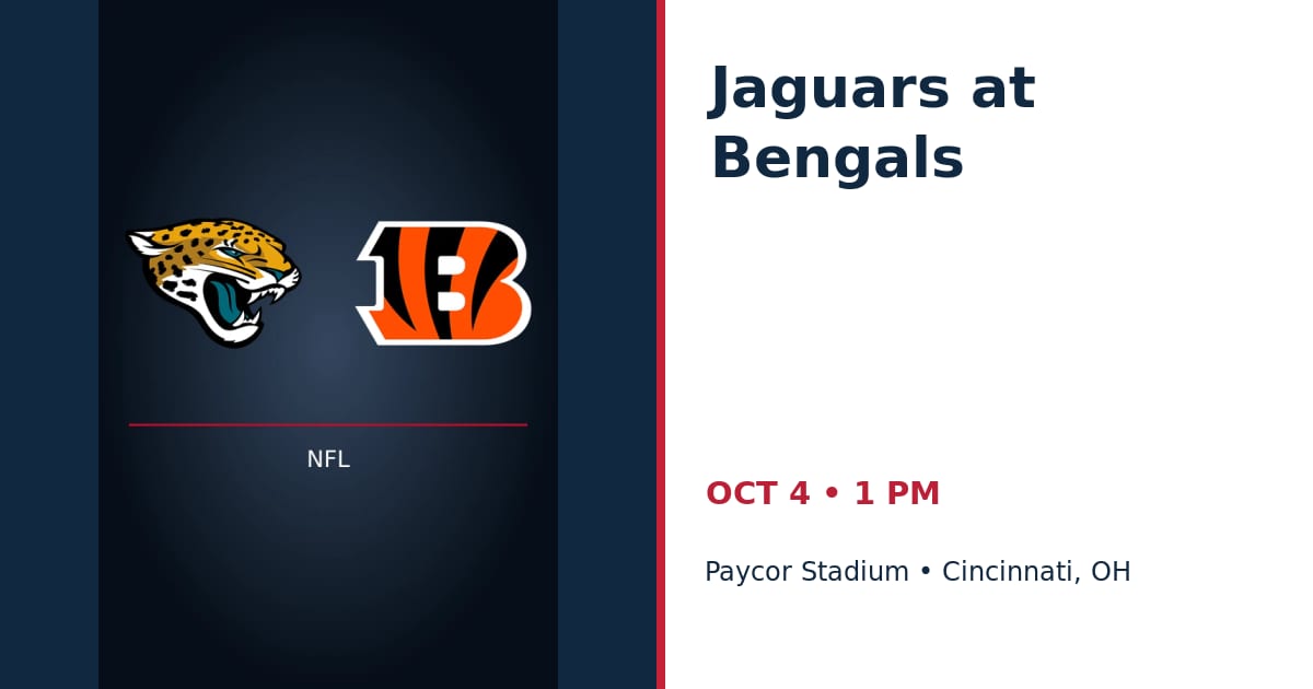 Jacksonville Jaguars at Cincinnati Bengals • OCT 4 • Cincinnati, OH