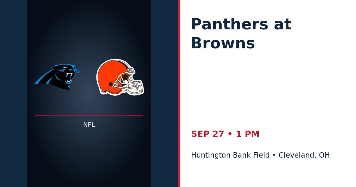Carolina Panthers at Cleveland Browns • SEP 27 • Cleveland, OH