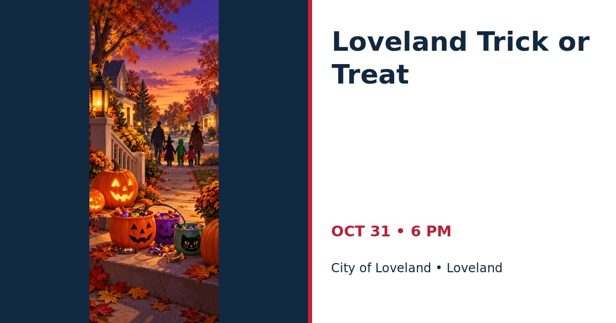 Loveland Trick or Treat • OCT 31 • Loveland