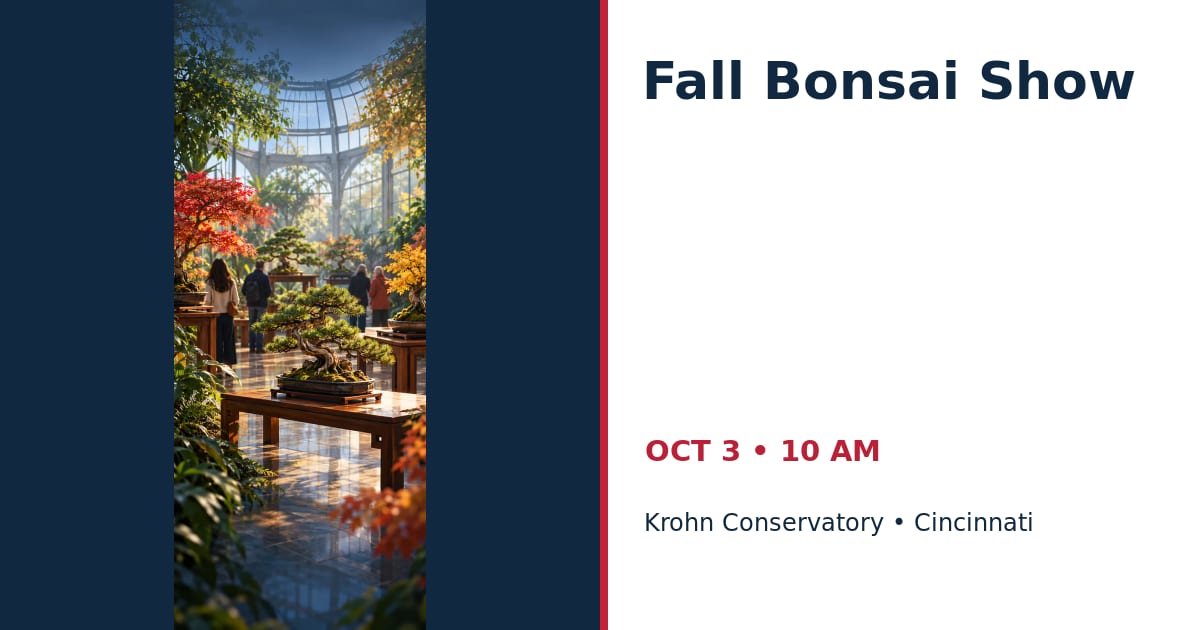 Fall Bonsai Show at Krohn Conservatory • OCT 3 • Cincinnati