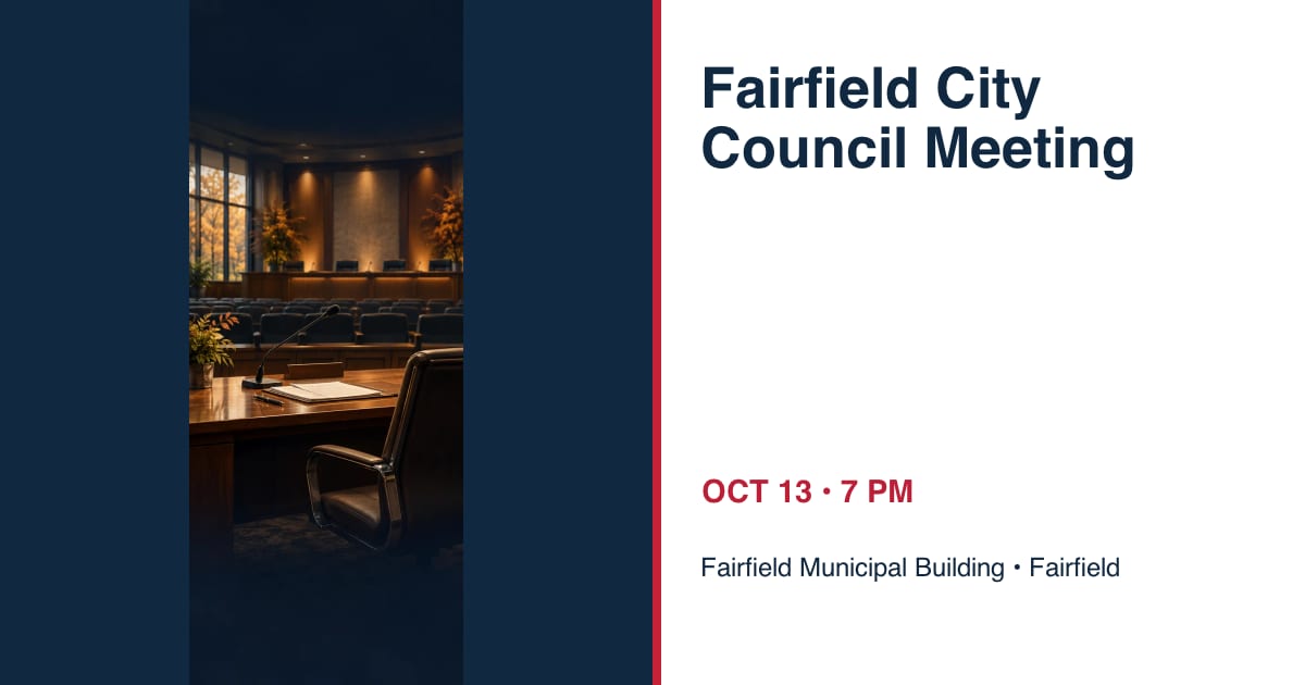 Fairfield City Council Meeting • OCT 13 • Fairfield