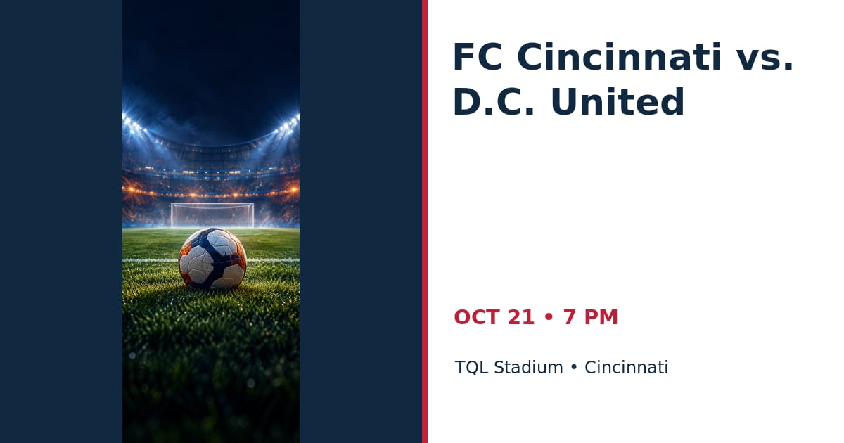 FC Cincinnati vs. D.C. United • OCT 21 • Cincinnati