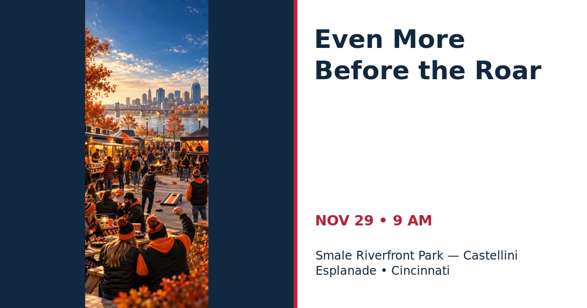 Even More Before the Roar • NOV 29 • Cincinnati