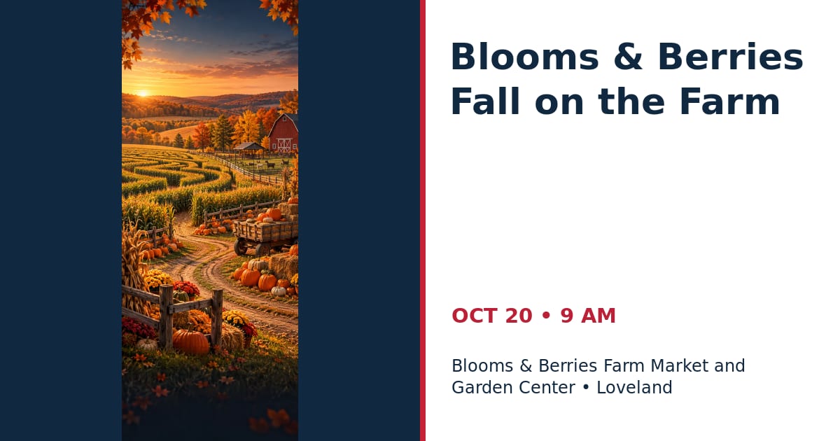 Blooms & Berries Fall on the Farm • OCT 20 • Loveland