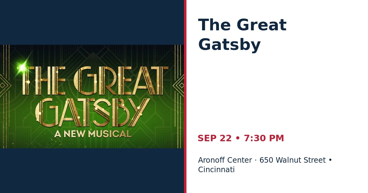 The Great Gatsby • SEP 22 • Cincinnati