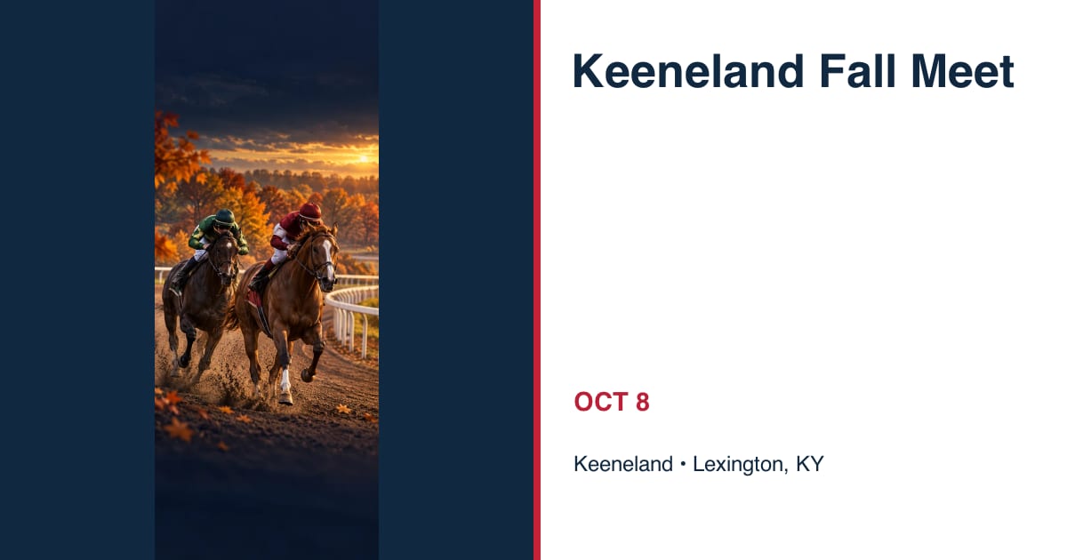 Keeneland Fall Meet • OCT 8 • Lexington, KY